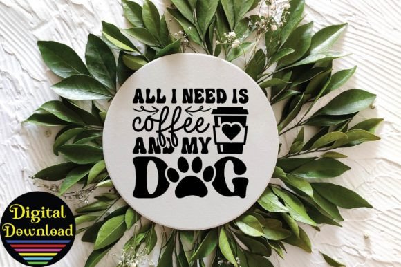 All I Need is Coffee and My Dog Svg