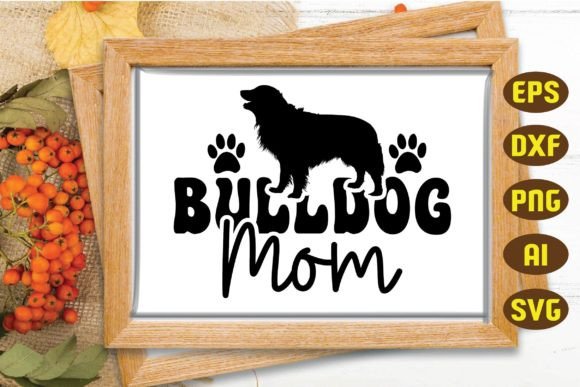 Bulldog Mom Svg, Dog Svg