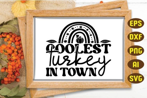 Coolest Turkey in Town Svg, Fall Svg