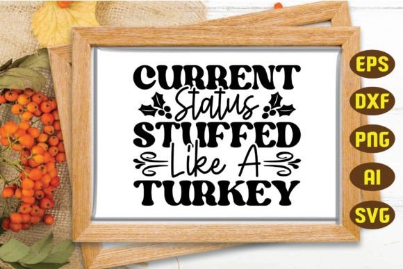 Current Status Stuffed Like a Turkey Svg